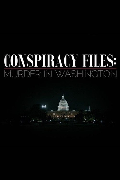 Постер Conspiracy Files: Murder in Washington
